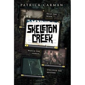 Skeleton Creek #1 -- Patrick Carman